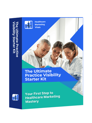 The Ultimate Healthcare Practice Visibility Starter Kit